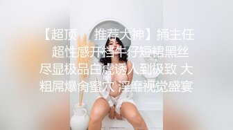 爱9-10小马寻花约啪极品巨乳技师，身材丰腴似杨贵妃，操起来双乳跳动真带劲