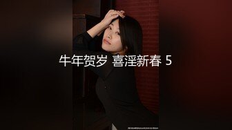 【家庭摄像头】美少妇男友不举，劈腿精神小伙 被按着猛烈抽插各种操