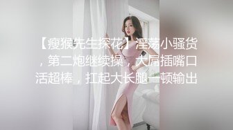 早晨起来拉住媳妇在卫生间里来一炮把她操潮了