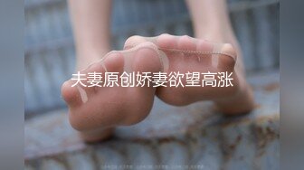 先天約炮聖體【91Mrber泰迪約炮】各種極品反差學妹 收集68部系列之5