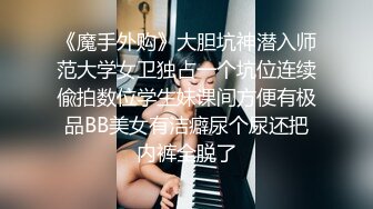 良家人妻私密生活，【推油少年】，三个少妇按摩，湿漉漉骚逼暴漏真实想法，果断插入满足