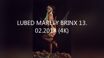 LUBED MARLEY BRINX 13.02.2018 (4K)